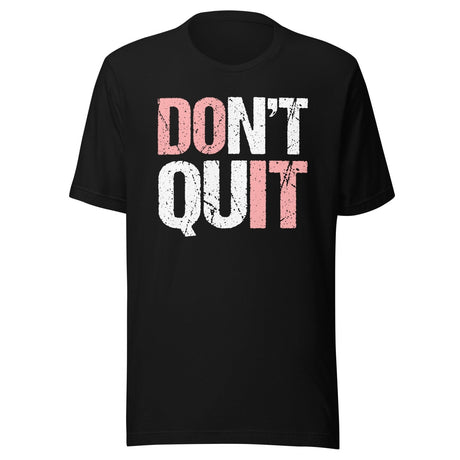 Don't Quit Do It Shirt
