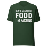 Don't Talk About Food I'm Fasting Shirt