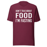 Don't Talk About Food I'm Fasting Shirt
