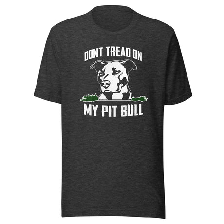 Don't Tread On My Pit Bull Shirt