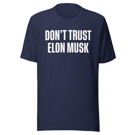 Don't Trust Elon Musk Shirt