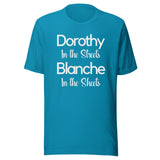 Dorothy In The Streets Blanche In The Sheets Shirt