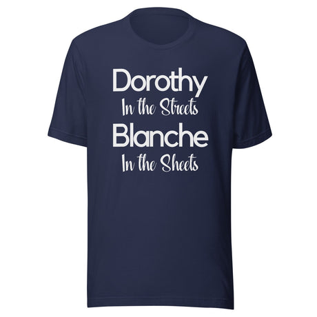 Dorothy In The Streets Blanche In The Sheets Shirt