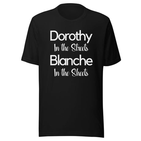 Dorothy In The Streets Blanche In The Sheets Shirt