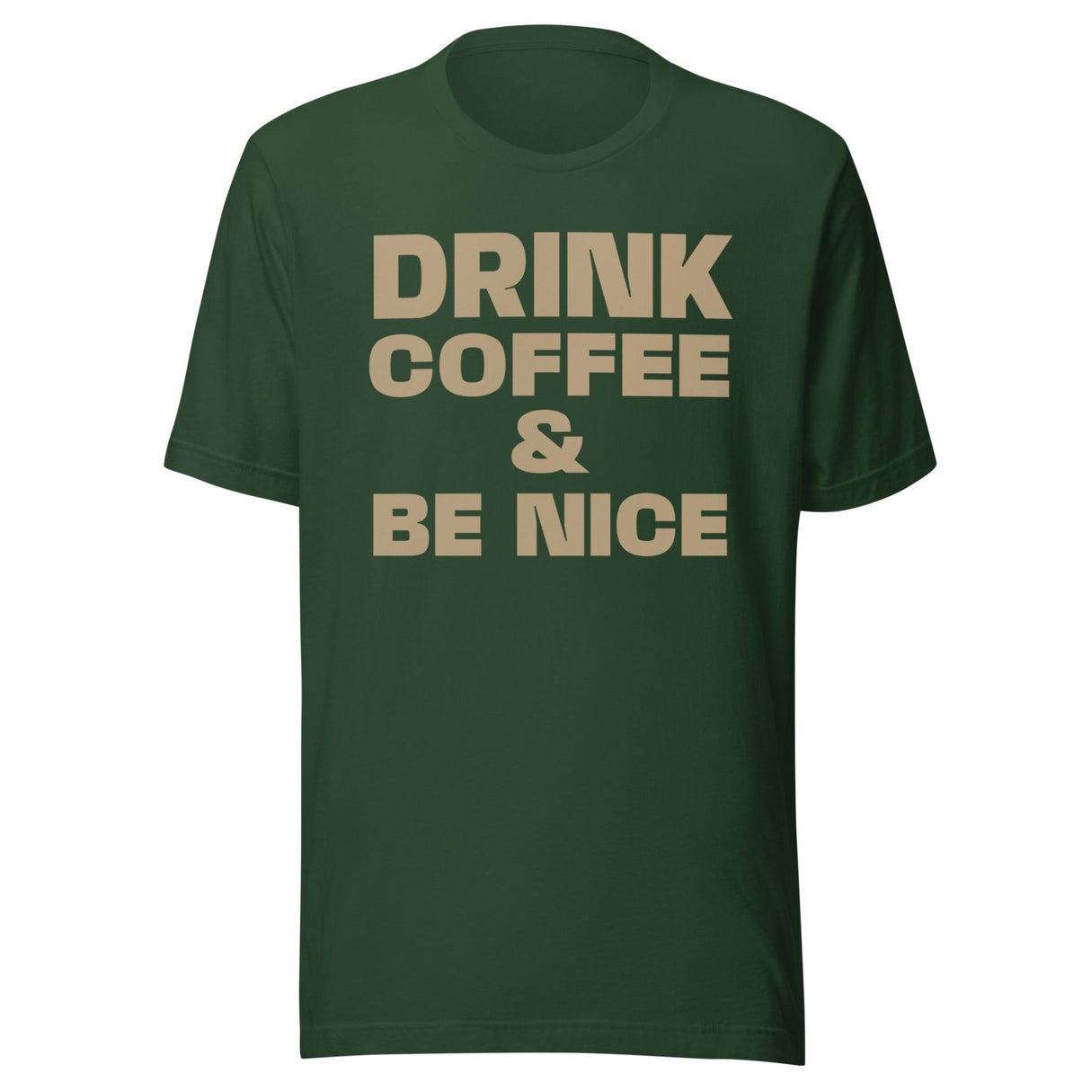 Drink Coffee And Be Nice Shirt