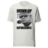 Drink Up Republicans Anti - Trump Shirt