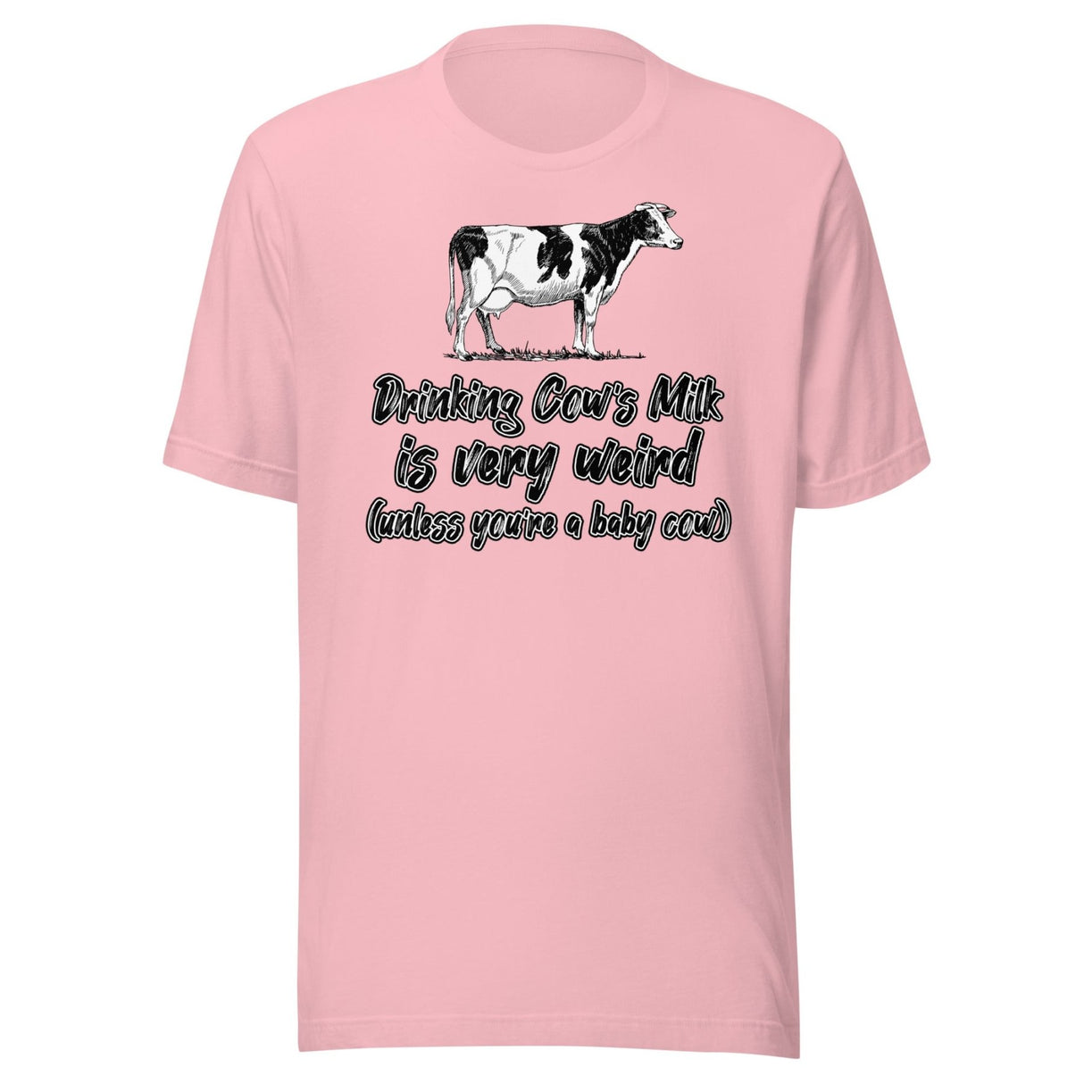 Drinking Cow's Milk is Very Weird Shirt