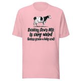 Drinking Cow's Milk is Very Weird Shirt