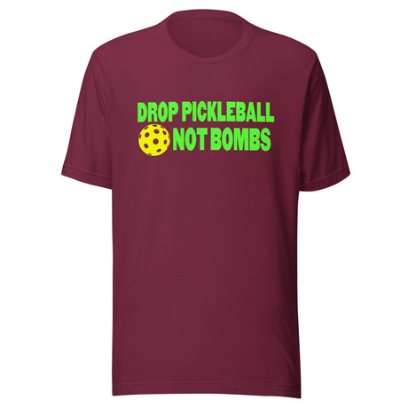 Drop Pickleball Not Bombs Shirt