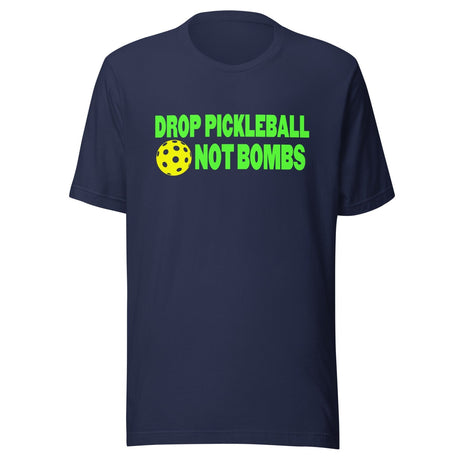 Drop Pickleball Not Bombs Shirt