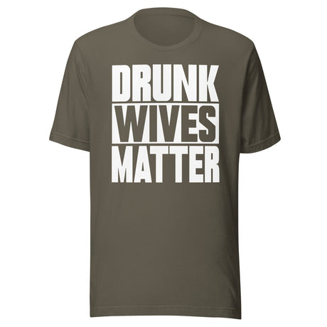 Drunk Wives Matter Shirt