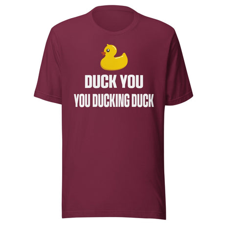 Duck You You Ducking Duck Shirt