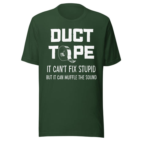 Duct Tape Can't Fix Stupid Shirt