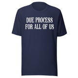 Due Process For All Shirt