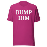 Dump Him Shirt