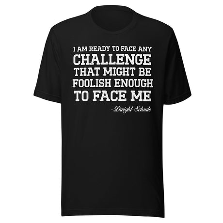 Dwight Schrute Challenge Shirt