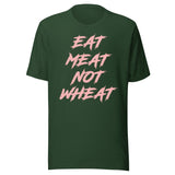Eat Meat Not Wheat Shirt