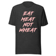 Eat Meat Not Wheat Shirt