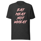 Eat Meat Not Wheat Shirt