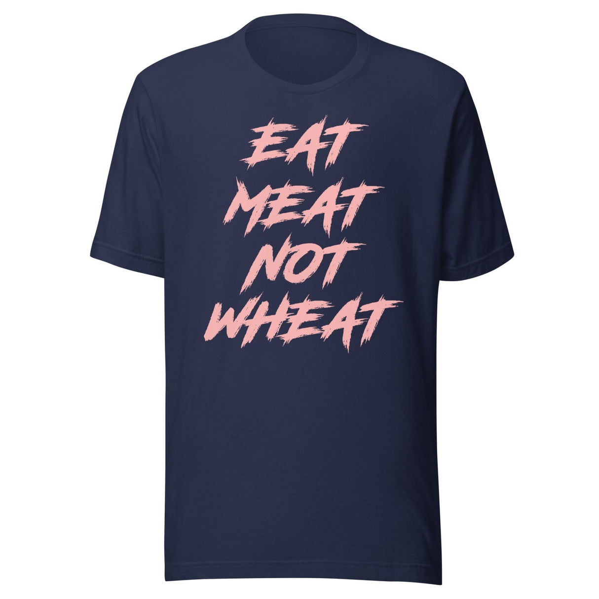 Eat Meat Not Wheat Shirt