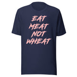 Eat Meat Not Wheat Shirt