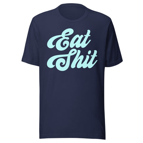 Eat Shit Shirt