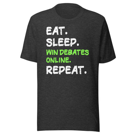Eat Sleep Win Debates Online Repeat Shirt