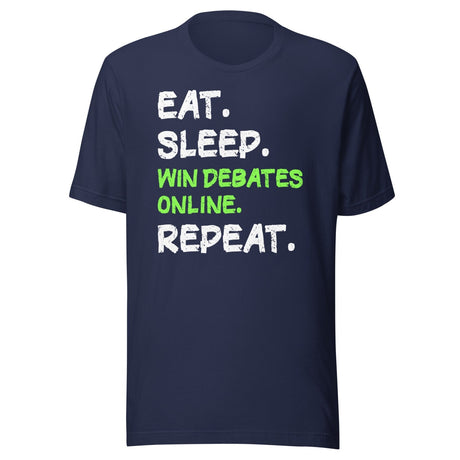 Eat Sleep Win Debates Online Repeat Shirt
