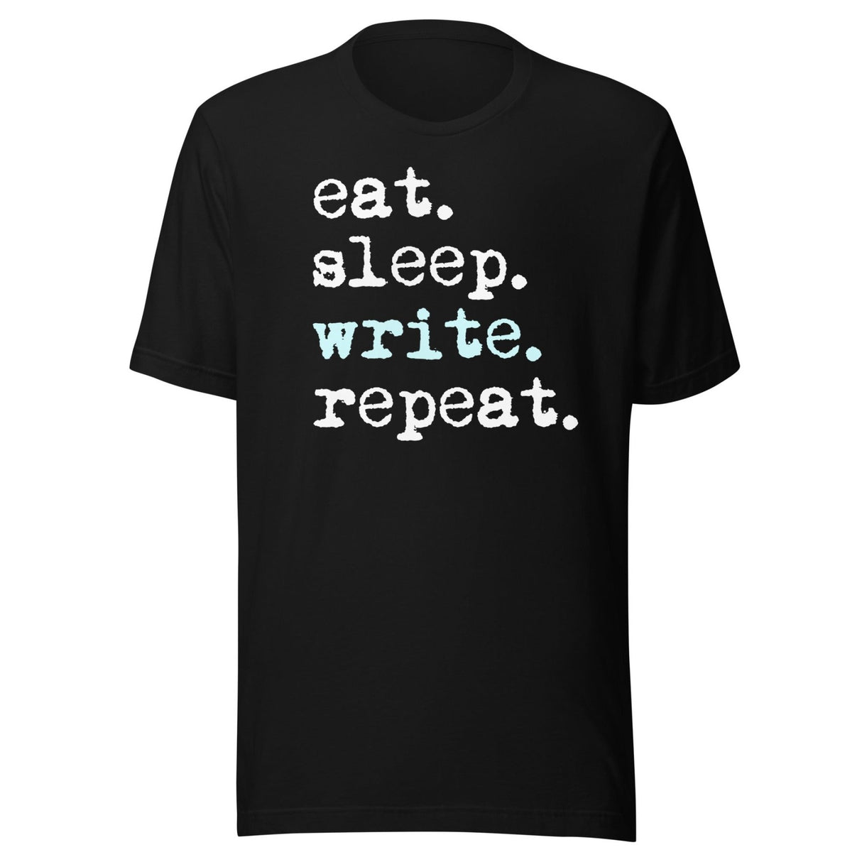 Eat Sleep Write Repeat Shirt