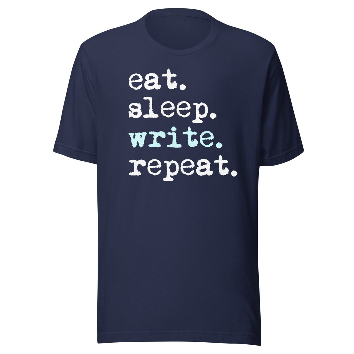 Eat Sleep Write Repeat Shirt