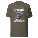 Educate Don't Discriminate Pit Bull Shirt