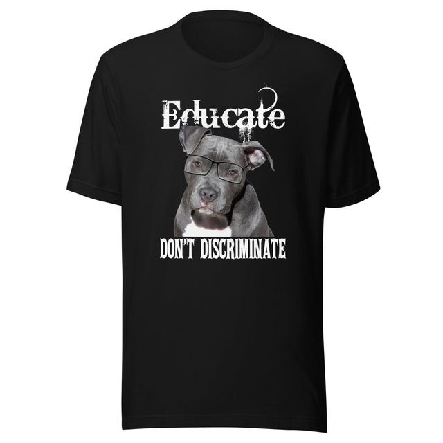 Educate Don't Discriminate Pit Bull Shirt
