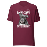 Educate Don't Discriminate Pit Bull Shirt