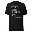 Every Child Deserves Love Adoption Shirt