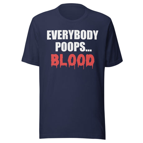 Everybody Poops Blood Shirt