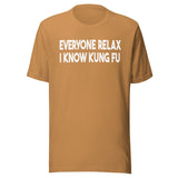 Everyone Relax I Know Kung Fu Shirt