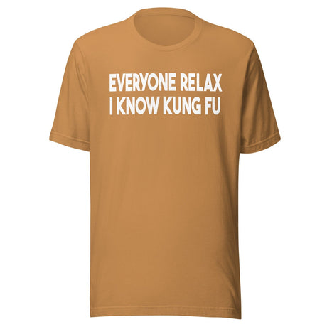Everyone Relax I Know Kung Fu Shirt