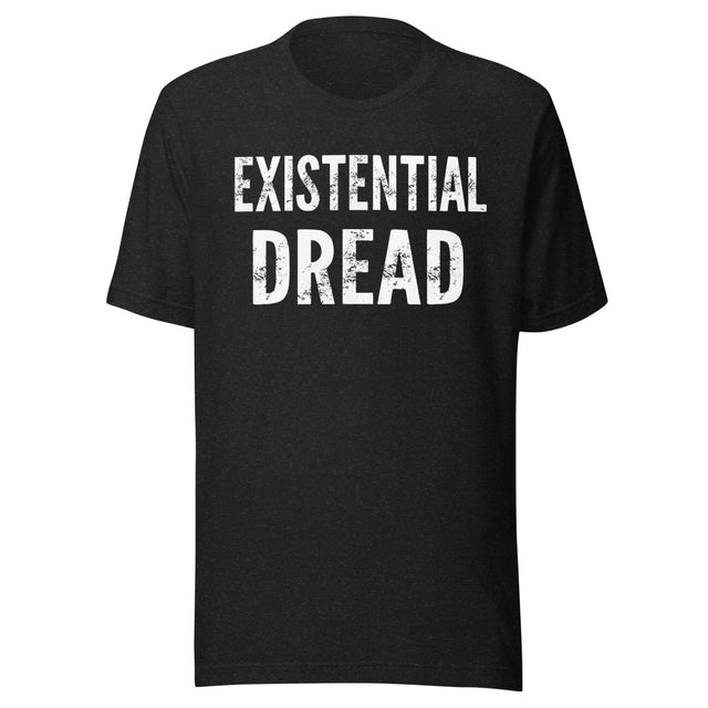 Existential Dread Shirt