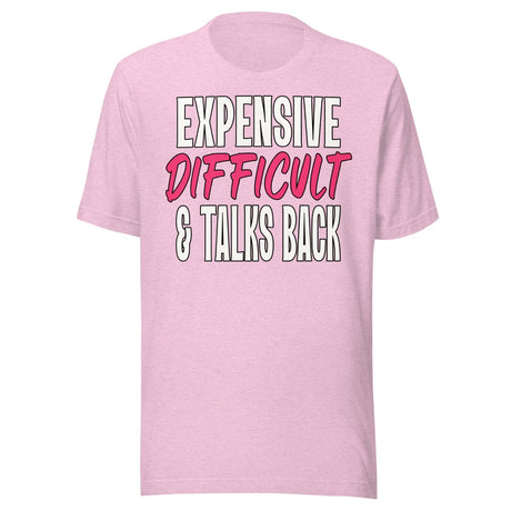 Expensive Difficult And Talks Back Shirt