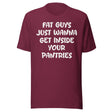 Fat Guys Just Wanna Get Inside Your Pantries Shirt