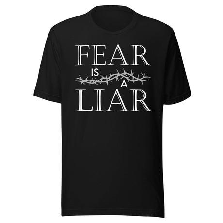 Fear is a Liar Shirt