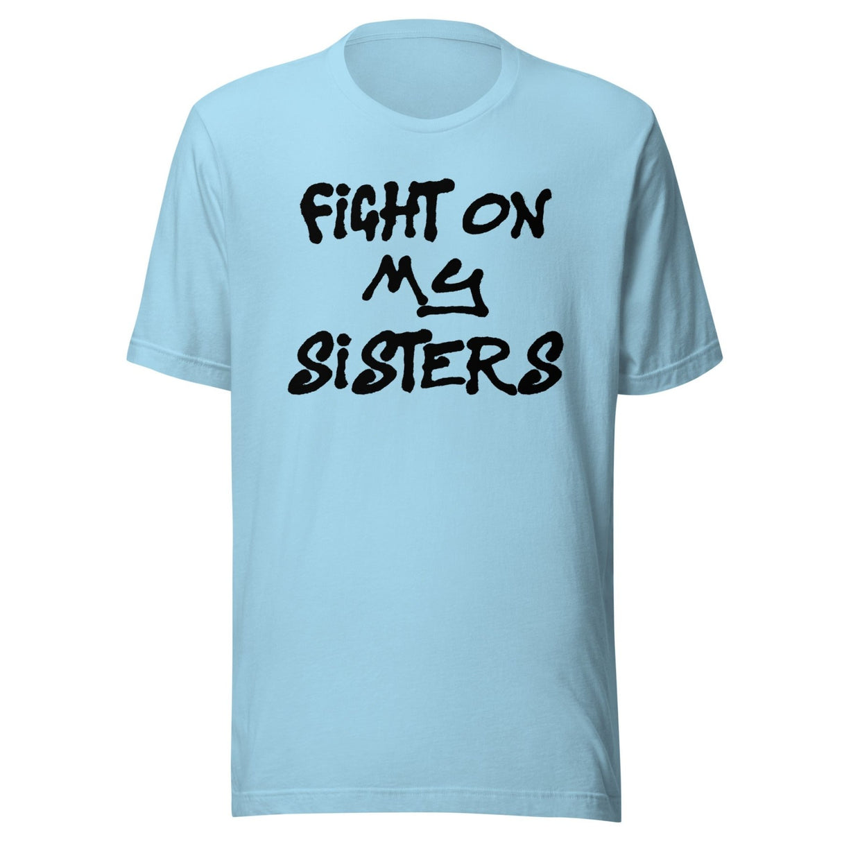 Fight On My Sisters Shirt