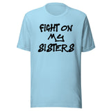Fight On My Sisters Shirt