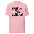 Fight On My Sisters Shirt