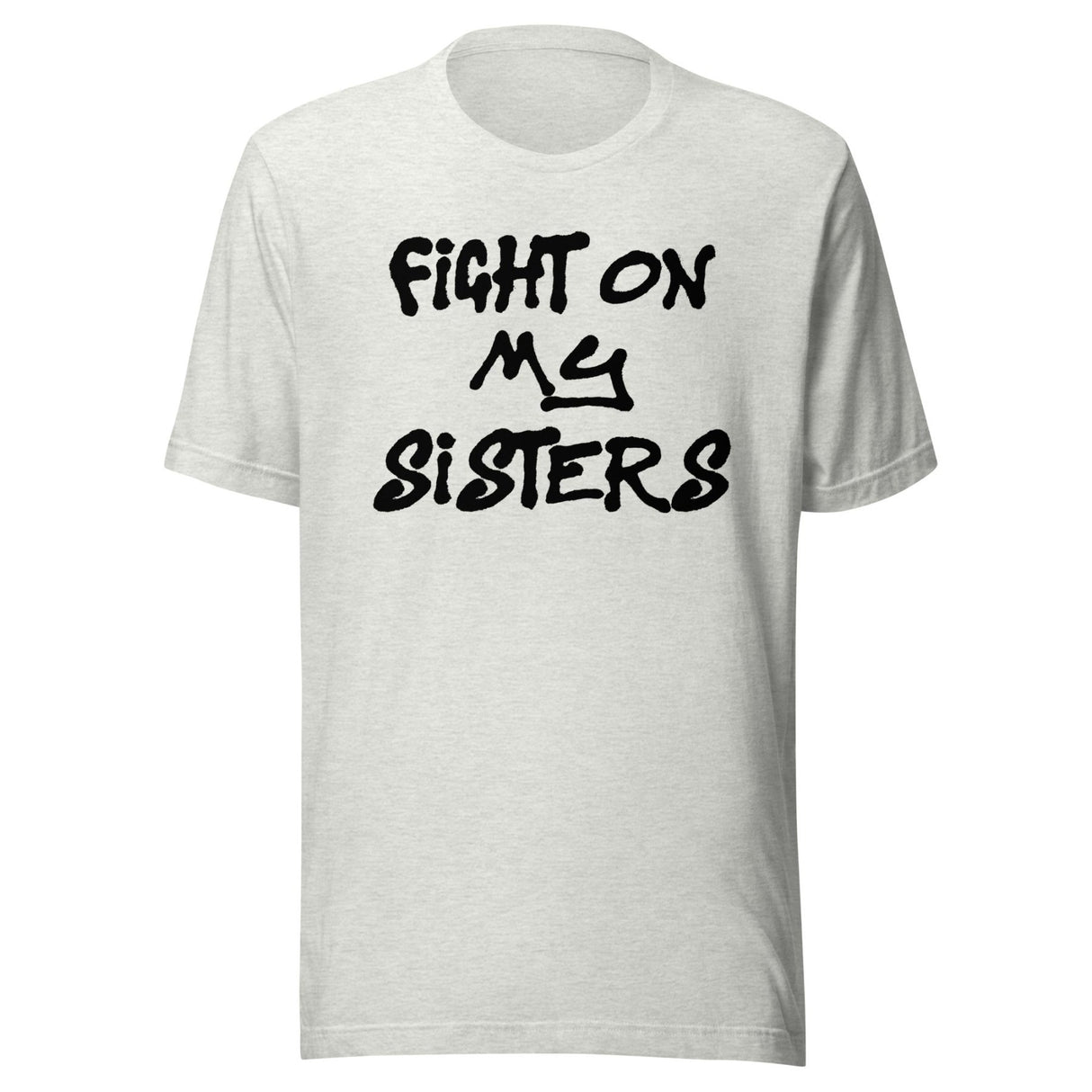 Fight On My Sisters Shirt