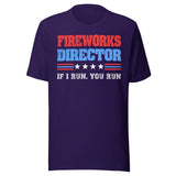 Fireworks Director If I Run You Run Shirt