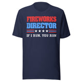 Fireworks Director If I Run You Run Shirt