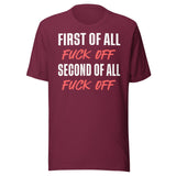 First Of All Fuck Off Second Of All Fuck Off Shirt