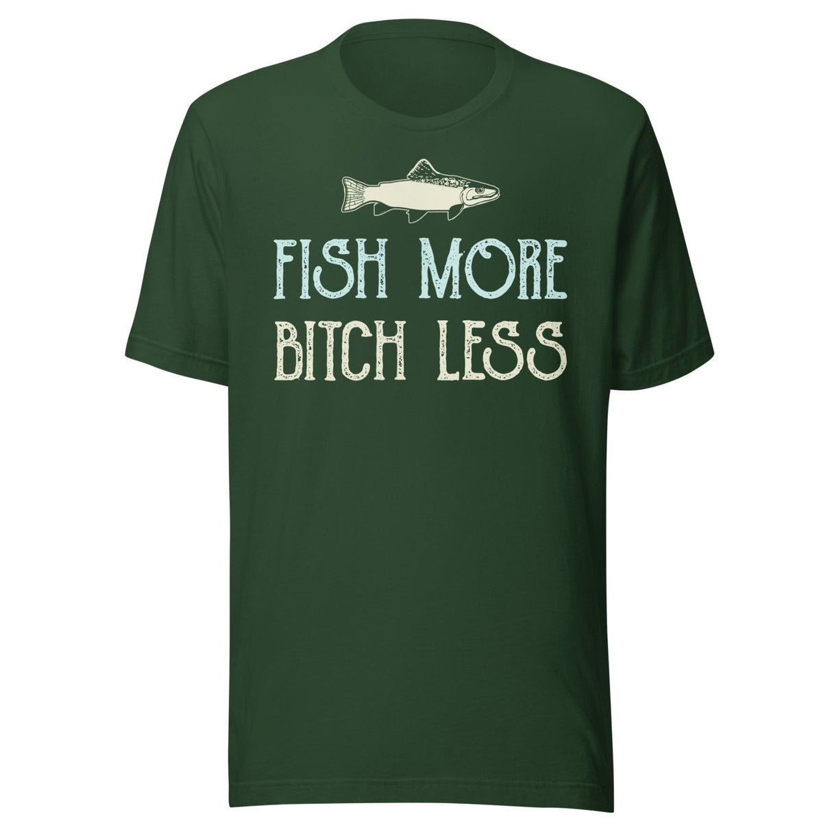 Fish More Bitch Less Shirt
