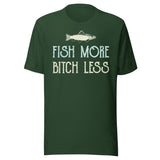 Fish More Bitch Less Shirt